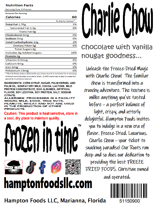 Freeze-Dried Magic with Charlie Chow! Hampton Foods proudly presents a groundbreaking treat that will redefine your snacking experience – introducing Charlie Chow! We've taken the delectable combination of vanilla nougat and chocolate candy bar, infused it with innovation, and brought you a freeze-dried masterpiece.