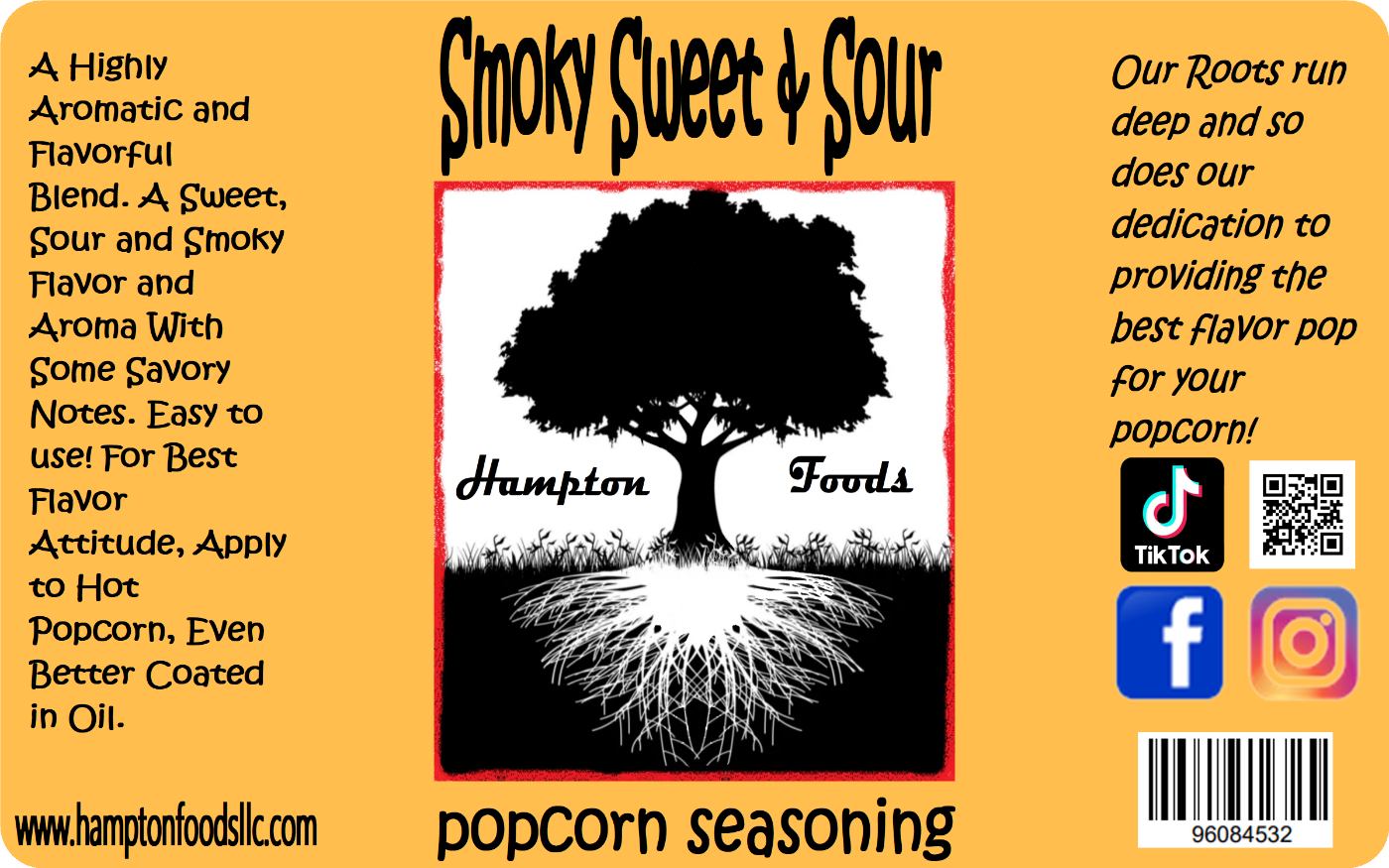 Smoky Sweet and Sour Popcorn Seasoning, a Highly Aromatic and Flavorful Blend. A Sweet, Sour and Smoky Flavor and Aroma With Some Savory Notes. Easy to use! For Best Flavor Attitude, Apply to Hot Popcorn, Even Better Coated in Oil.
